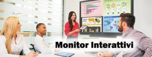 Monitor interattivi