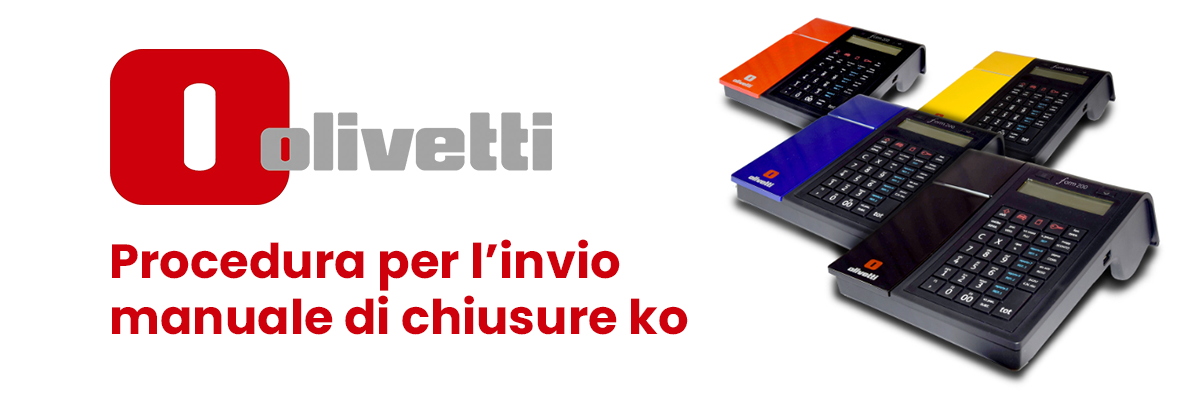 Procedura Invio Manuale Chiusura Ko Olivetti Form 100-200-200 Plus