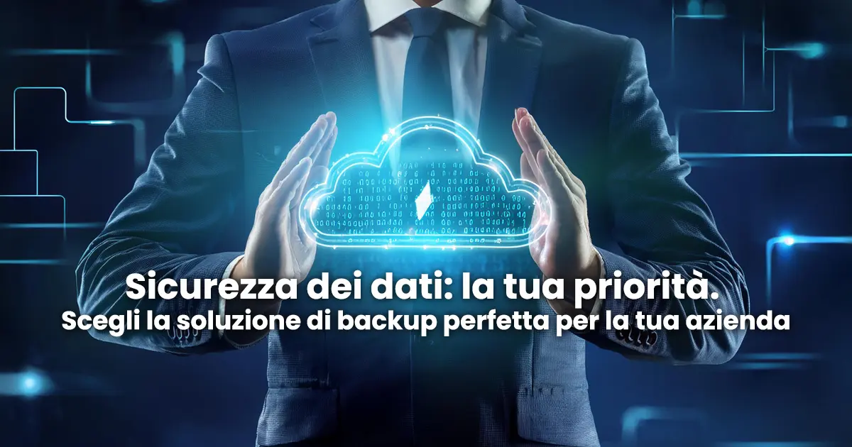 Backup: proteggi i tuoi dati